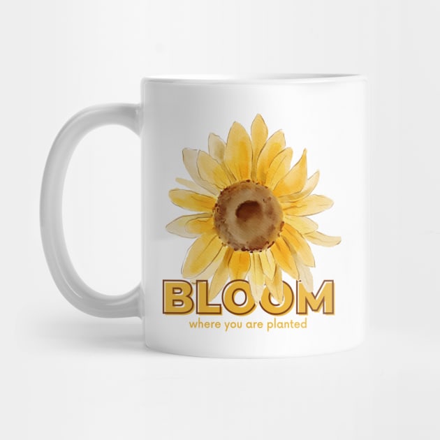 BLOOM WHERE YOU ARE PLANTED by TrendsCollection